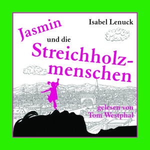 Hörbuch Jasmin und die Streichholzmenschen